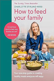 How to Feed Your Family by Charlotte Stirling-Reed [EPUB: B0BYS1NFWS]