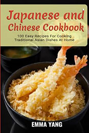 Japanese And Chinese Cookbook by Emma Yang [EPUB: B0C1WFLLHC]