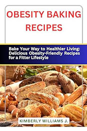 Obesity Baking Recipes by Kimberly Williams J. [EPUB: B0C292XV2N]