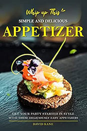 Whip up This Simple and Delicious Appetizer by David Kane [EPUB: B0C4HT7C99]