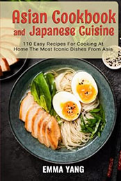 Asian Cookbook And Japanese Cuisine by Emma Yang [EPUB: B0C4JWLQ5J]