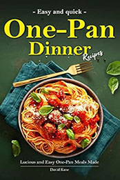 Easy One-Pan Dinner Recipes by David Kane [EPUB: B0C6FH4B2Q]