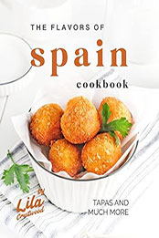 The Flavors of Spain Cookbook by Lila Crestwood [EPUB: B0C6LRC69K]
