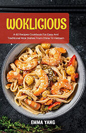 Woklicious by Emma Yang [EPUB: B0CB141QCL]