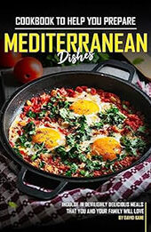 Cookbook to Help You Prepare Mediterranean Dishes by David Kane [EPUB: B0CBF9ZCV7]