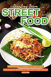 Sizzling Siam Street Food by David Kane [EPUB: B0CBFH2RP7]