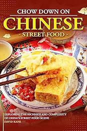 Chow Down on Chinese Street Food by David Kane [EPUB: B0CBFHL2TD]