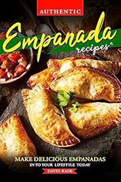 Authentic Empanada Recipes by David Kane [EPUB: B0CBFNGVR5]