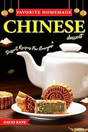 Favorite Homemade Chinese Dessert by David Kane [EPUB: B0CBFNR3HK]