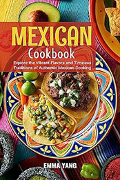 Mexican Cookbook by Emma Yang [EPUB: B0CBT3CGH3]
