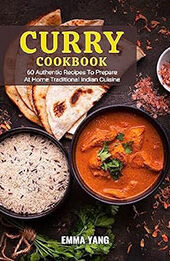 Curry Cookbook by Emma Yang [EPUB: B0CCG8NHG5]