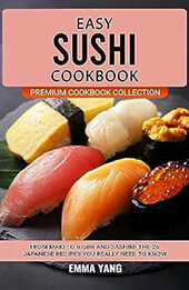 Easy Sushi Cookbook by Emma Yang [EPUB: B0CDC2FVHV]