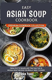 Easy Asian Soup Cookbook by Emma Yang [EPUB: B0CDGZLC1T]