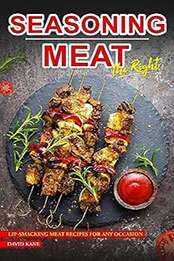 Seasoning Meat the Right Way by David Kane [EPUB: B0CDHJHWP2]