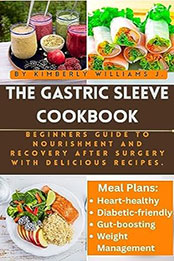 The Gastric Sleeve Cookbook by Kimberly Williams J. [EPUB: B0CH16S33N]