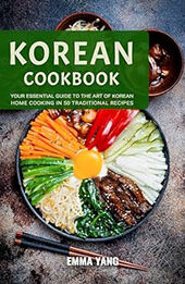 Korean Cookbook by Emma Yang [EPUB: B0CTHRRPLD]