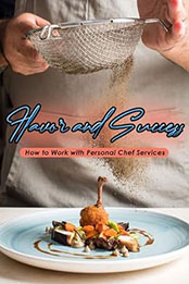 How to Work with Personal Chef Services by Raphael R. [EPUB: B0CTR3ZJS8]
