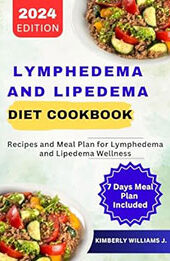 Lymphedema And Lipedema Diet Cookbook by Kimberly Williams J. [EPUB: B0CVSDK83Y]