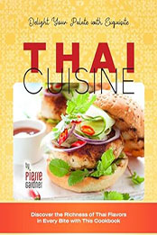 Delight Your Palate with Exquisite Thai Cuisine by Pierre Gardner [EPUB: B0CVTWQJRS]