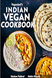 Veganbell's Indian Vegan Cookbook by Neelam Pokhrel [EPUB: B0CW19S7PF]