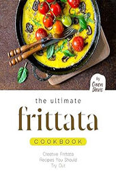 The Ultimate Frittata Cookbook by Owen Davis [EPUB: B0CW1BCYRN]