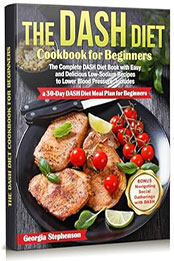 The DASH Diet Cookbook for Beginners by Georgia Stephenson [EPUB: B0CW9C5LV3]