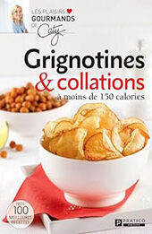 Grignotines & collations à moins de 150 calories by Pratico Édition Pratico Édition [EPUB: B0CXVG6G6D]