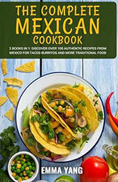 The Complete Mexican Cookbook: 2 Books In 1 by Emma Yang [EPUB: B0CZ9W8SLT]