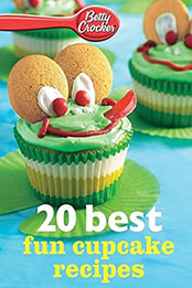 Betty Crocker 20 Best Fun Cupcake Recipes by Betty Crocker [EPUB: 0544314794]