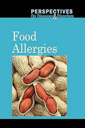 Food Allergies (Perspectives on Diseases and Disorders) by Arthur Gillard [EPUB: 073776354X]