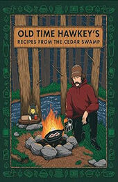 Old Time Hawkey's Recipes from the Cedar Swamp by Old Time Hawkey [EPUB: 0744093902]