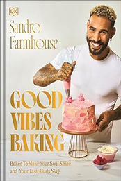Good Vibes Baking by Sandro Farmhouse [EPUB: 0744094186]