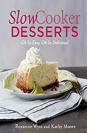 Slow Cooker Desserts by Roxanne Wyss [EPUB: 1250059674]