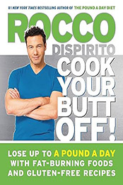 Cook Your Butt Off! by Rocco DiSpirito