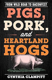 Pigs, Pork, and Heartland Hogs by Cynthia Clampitt [EPUB: 1538110741]