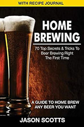 Home Brewing by Jason Scotts [EPUB: 1632876205]