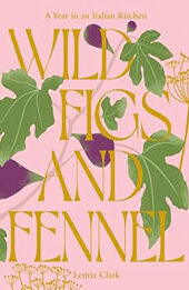 Wild Figs and Fennel by Letitia Clark [EPUB: 1784886181]