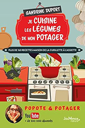 Je cuisine les légumes de mon potager by Sandrine Duport [EPUB: 2889537714]