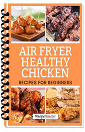 Air Fryer Healthy Chicken Recipes by Recipes for Beginners