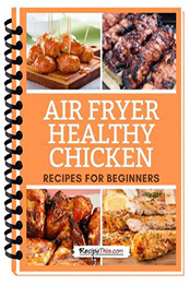 Air Fryer Healthy Chicken Recipes by Recipes for Beginners