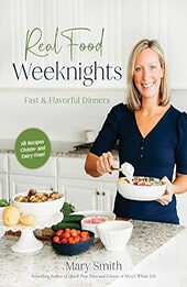 Real Food Weeknights by Mary Smith [EPUB: 9798890039941]