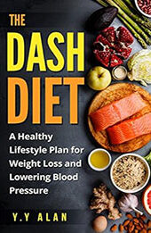 The DASH Diet by Alan Y.Y [EPUB: B07BPCNL6K]