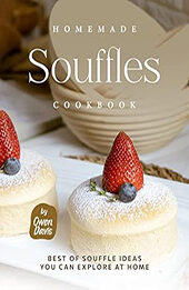 Homemade Souffles Cookbook by Owen Davis [EPUB: B0BKVNLKPY]