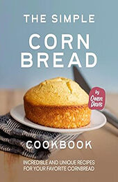 The Simple Cornbread Cookbook by Owen Davis [EPUB: B0BLGTHZ6F]