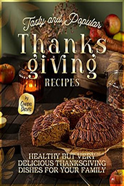 Tasty and Popular Thanksgiving Recipes by Owen Davis [EPUB: B0BLZ3T56S]