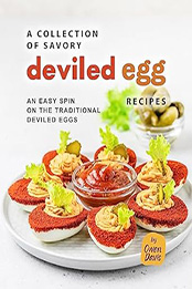 A Collection of Savory Deviled Egg Recipes by Owen Davis [EPUB: B0CBT816GS]