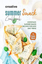 Creative Summer Snack Cookbook by Owen Davis [EPUB: B0CCKPFD1D]