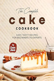 The Complete Cake Cookbook by Owen Davis [EPUB: B0CNLDHN1X]