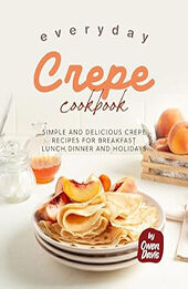 Everyday Crepe Cookbook by Owen Davis [EPUB: B0CPNT3C1S]