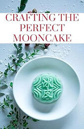 CRAFTING THE PERFECT MOONCAKE by GILBERT C.A [EPUB: B0CSXH377H]